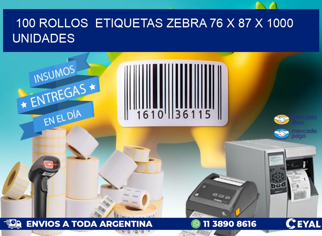 100 ROLLOS  ETIQUETAS ZEBRA 76 x 87 X 1000 UNIDADES