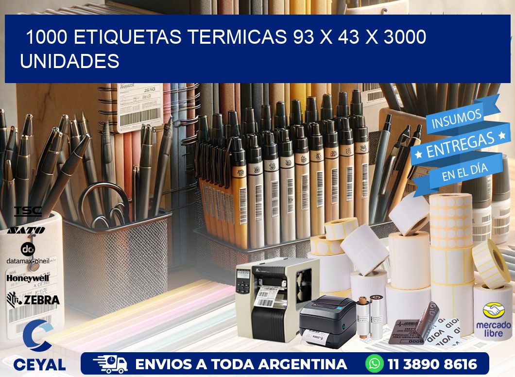 1000 ETIQUETAS TERMICAS 93 x 43 X 3000 UNIDADES