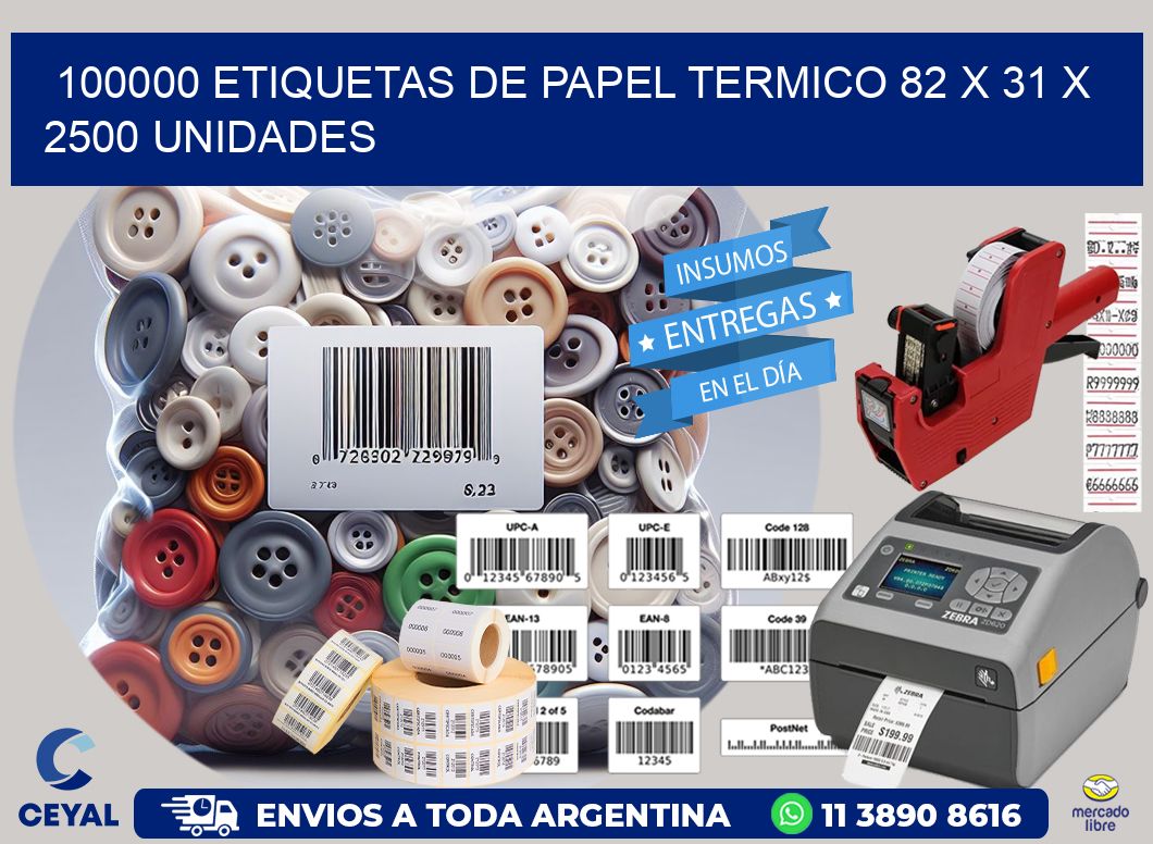 100000 ETIQUETAS DE PAPEL TERMICO 82 x 31 X 2500 UNIDADES