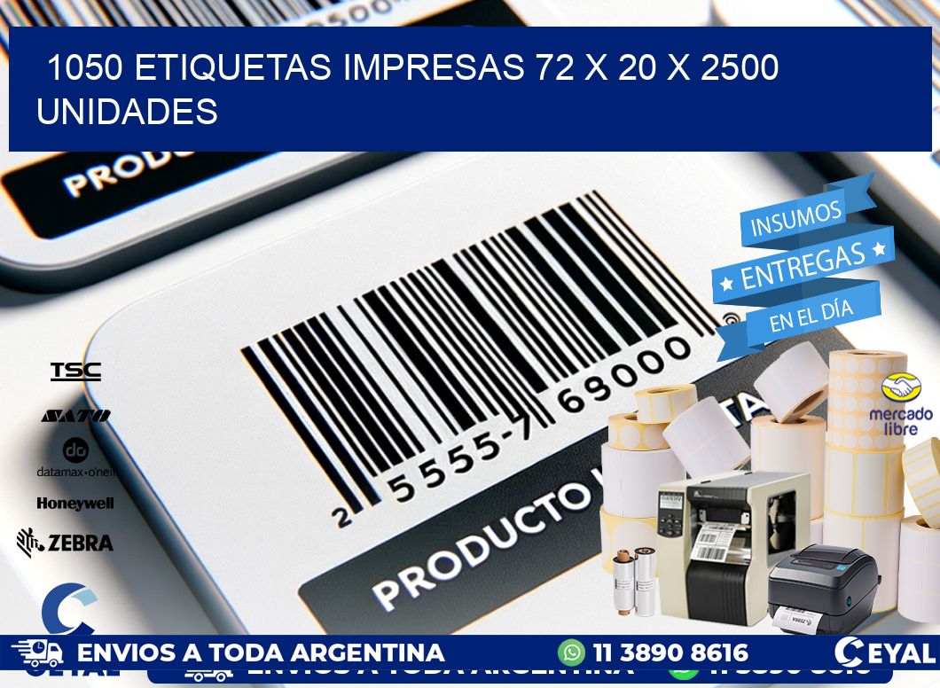 1050 ETIQUETAS IMPRESAS 72 x 20 X 2500 UNIDADES