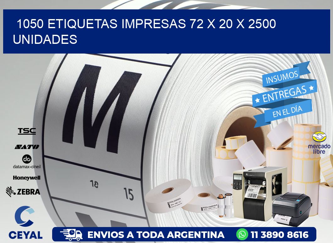 1050 ETIQUETAS IMPRESAS 72 x 20 X 2500 UNIDADES