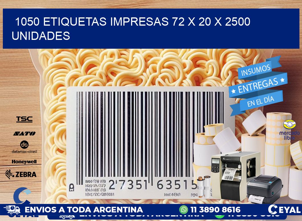 1050 ETIQUETAS IMPRESAS 72 x 20 X 2500 UNIDADES