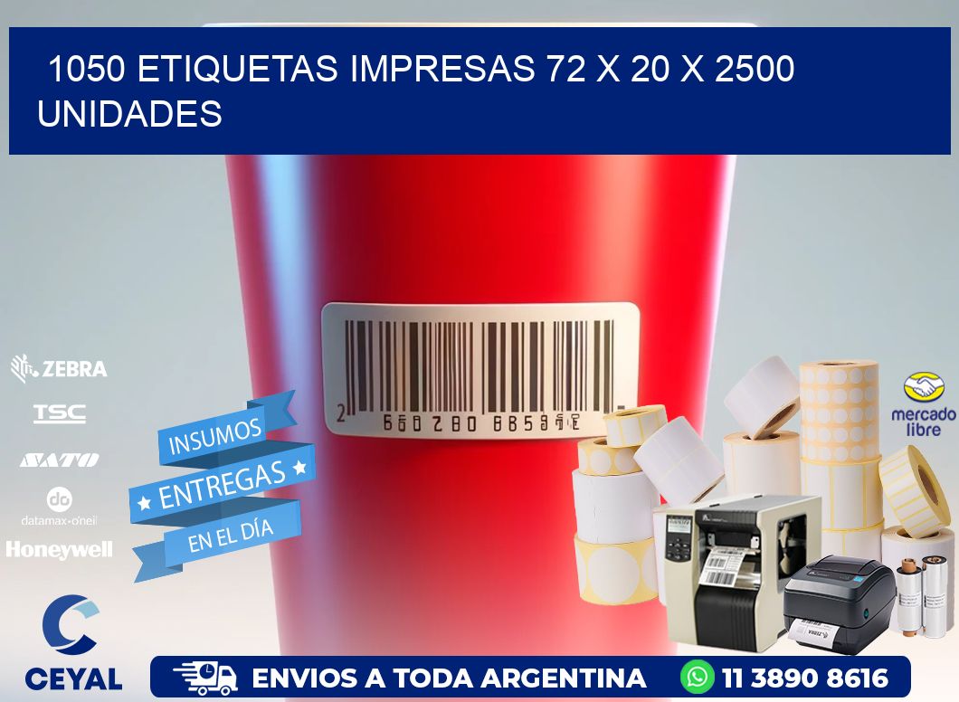 1050 ETIQUETAS IMPRESAS 72 x 20 X 2500 UNIDADES