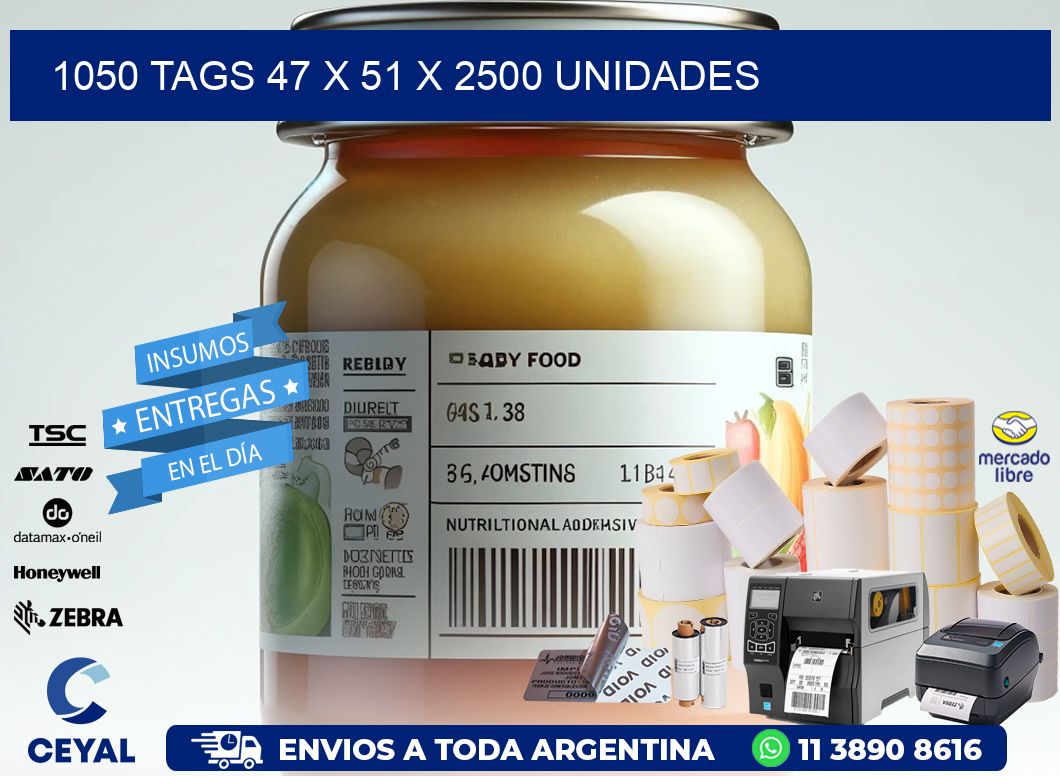 1050 TAGS 47 x 51 X 2500 UNIDADES