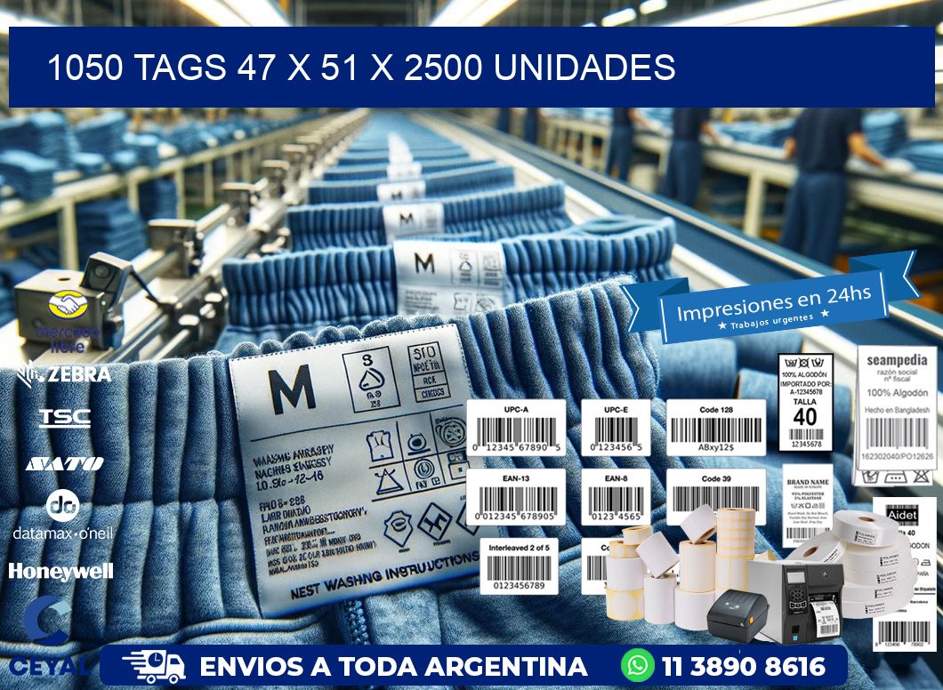 1050 TAGS 47 x 51 X 2500 UNIDADES