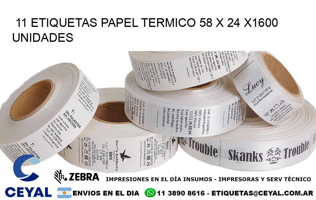 11 ETIQUETAS PAPEL TERMICO 58 x 24 X1600 UNIDADES