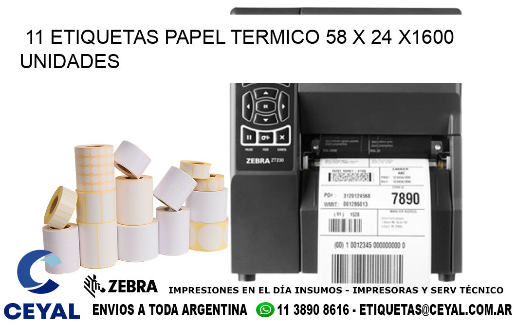 11 ETIQUETAS PAPEL TERMICO 58 x 24 X1600 UNIDADES