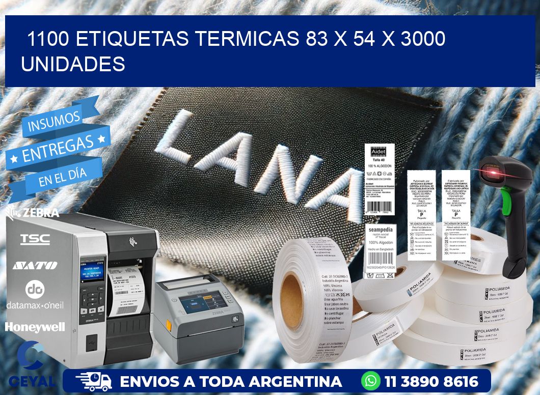 1100 ETIQUETAS TERMICAS 83 x 54 X 3000 UNIDADES