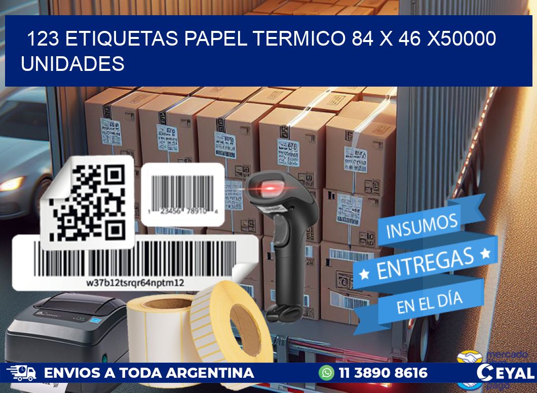 123 ETIQUETAS PAPEL TERMICO 84 x 46 X50000 UNIDADES