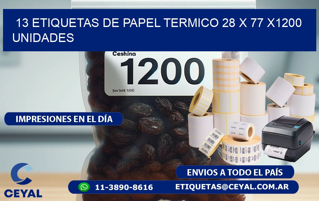 13 ETIQUETAS DE PAPEL TERMICO 28 x 77 X1200 UNIDADES