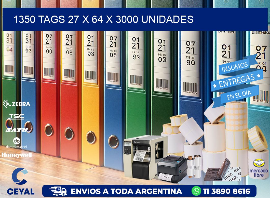 1350 TAGS 27 x 64 X 3000 UNIDADES