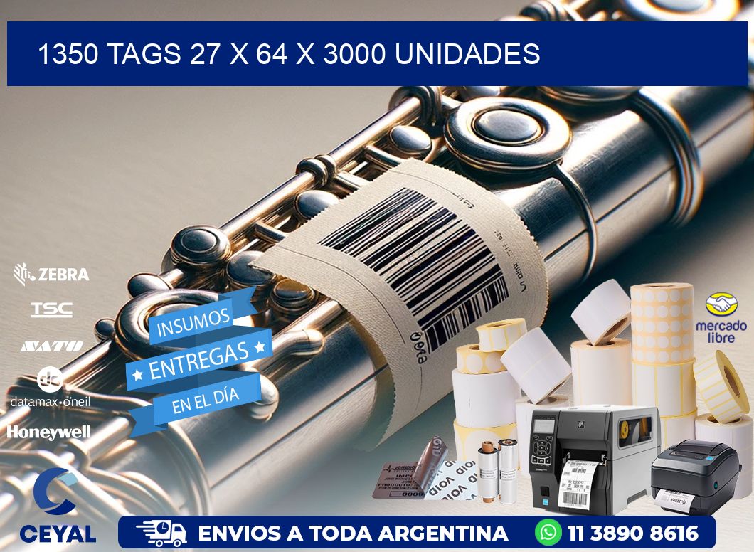 1350 TAGS 27 x 64 X 3000 UNIDADES