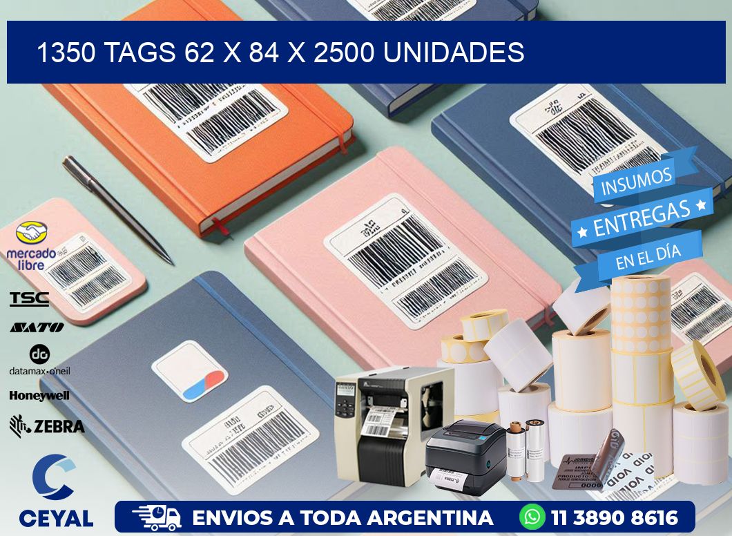 1350 TAGS 62 x 84 X 2500 UNIDADES