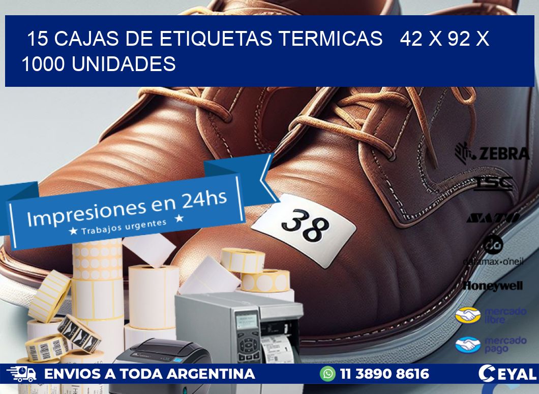 15 CAJAS DE ETIQUETAS TERMICAS   42 x 92 X 1000 UNIDADES