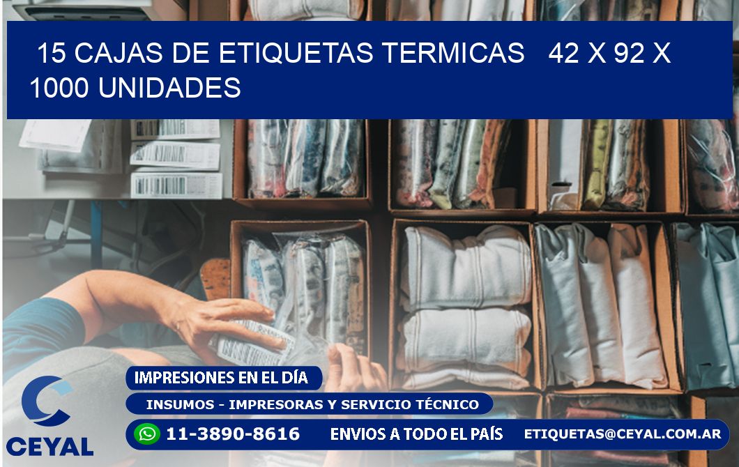 15 CAJAS DE ETIQUETAS TERMICAS   42 x 92 X 1000 UNIDADES