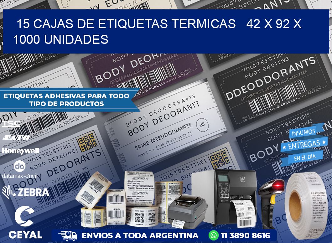 15 CAJAS DE ETIQUETAS TERMICAS   42 x 92 X 1000 UNIDADES