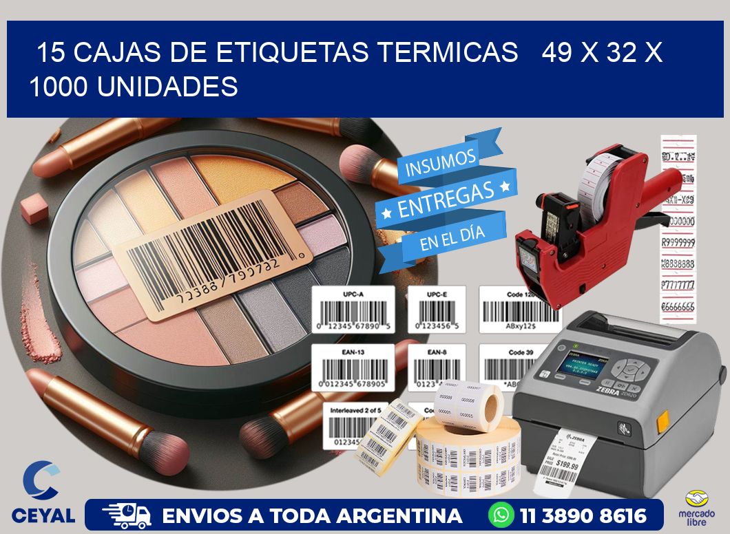 15 CAJAS DE ETIQUETAS TERMICAS   49 x 32 X 1000 UNIDADES