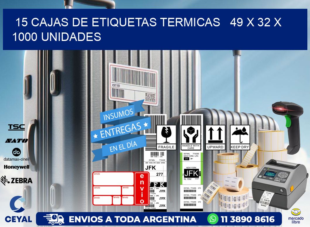 15 CAJAS DE ETIQUETAS TERMICAS   49 x 32 X 1000 UNIDADES