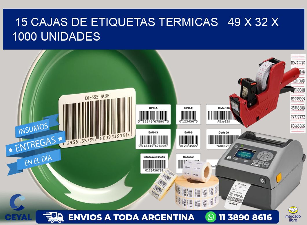 15 CAJAS DE ETIQUETAS TERMICAS   49 x 32 X 1000 UNIDADES