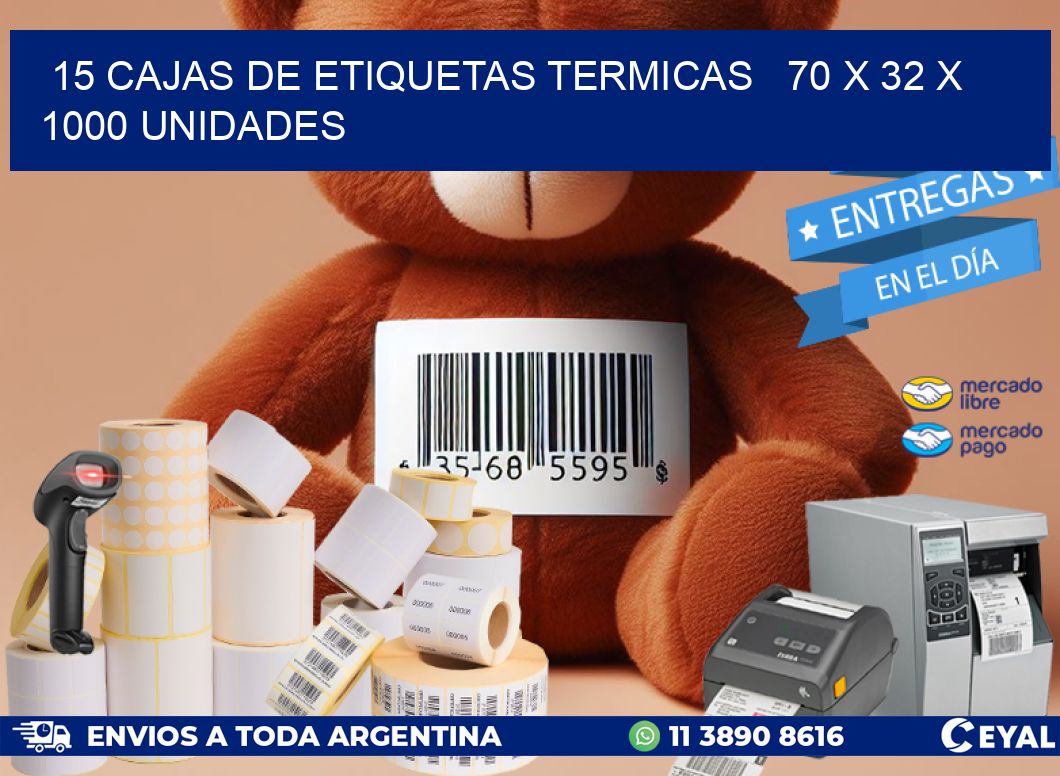 15 CAJAS DE ETIQUETAS TERMICAS   70 x 32 X 1000 UNIDADES