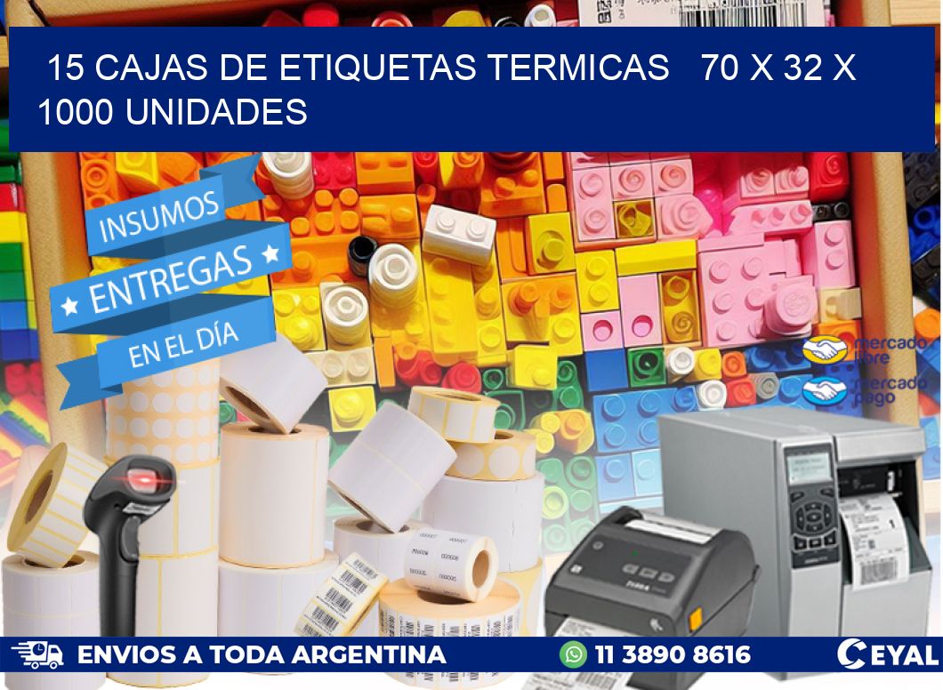 15 CAJAS DE ETIQUETAS TERMICAS   70 x 32 X 1000 UNIDADES