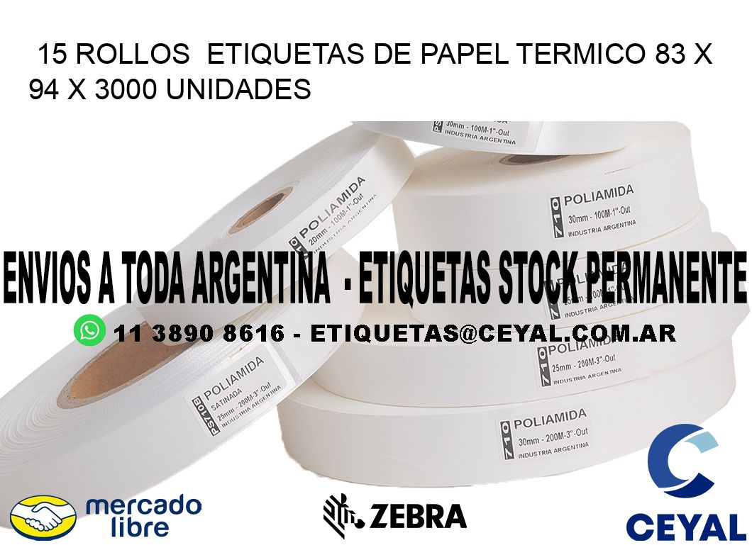 15 ROLLOS  ETIQUETAS DE PAPEL TERMICO 83 x 94 X 3000 UNIDADES