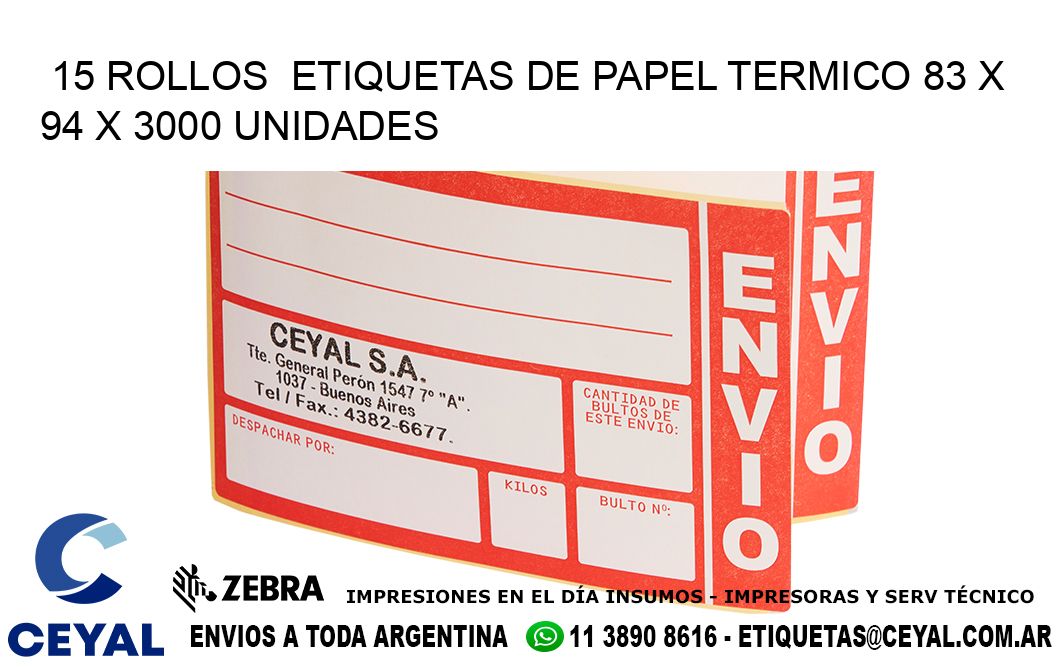 15 ROLLOS  ETIQUETAS DE PAPEL TERMICO 83 x 94 X 3000 UNIDADES