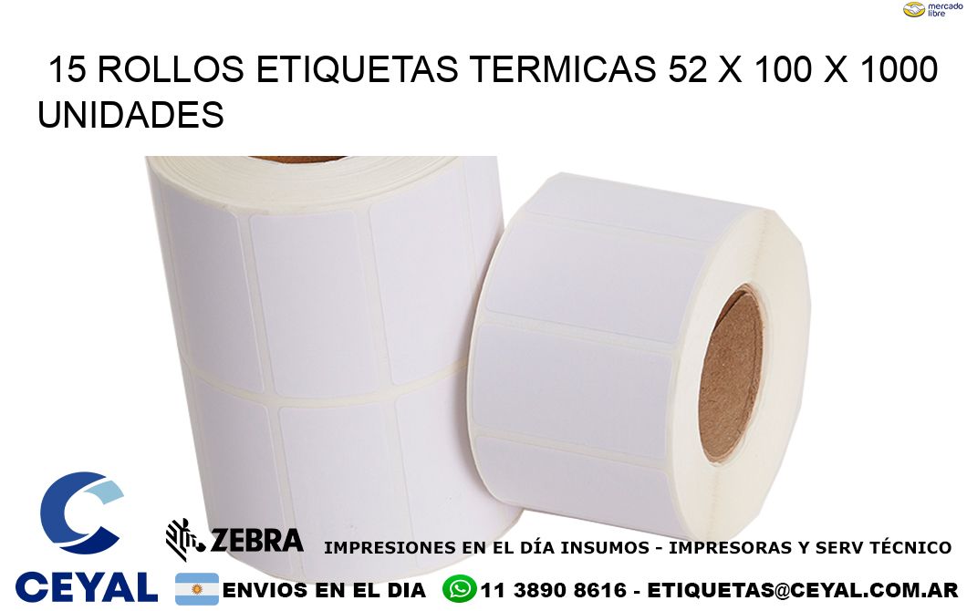 15 ROLLOS ETIQUETAS TERMICAS 52 x 100 X 1000 UNIDADES