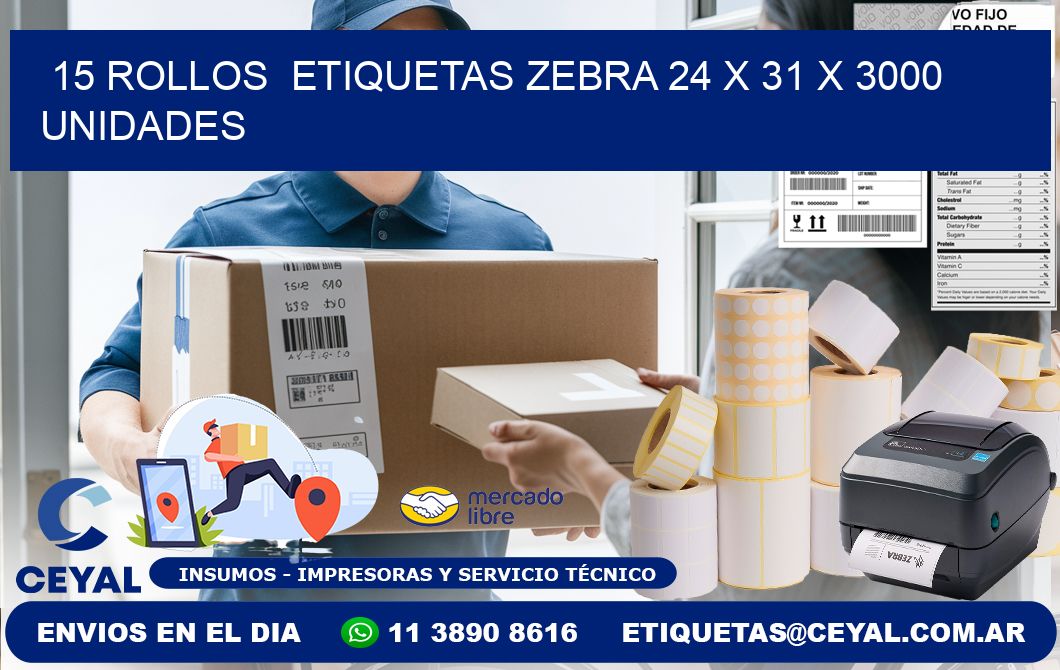15 ROLLOS  ETIQUETAS ZEBRA 24 x 31 X 3000 UNIDADES