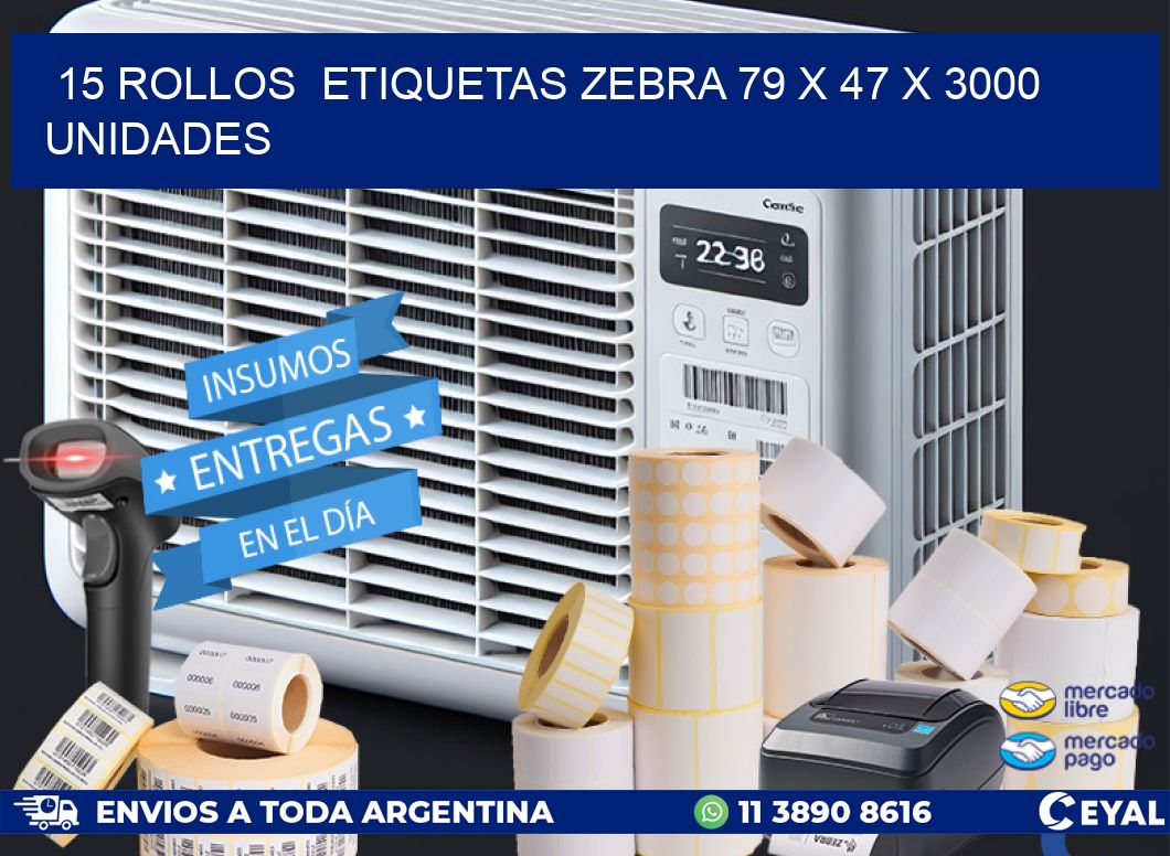 15 ROLLOS  ETIQUETAS ZEBRA 79 x 47 X 3000 UNIDADES