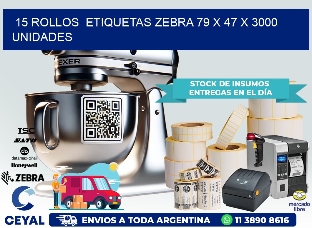 15 ROLLOS  ETIQUETAS ZEBRA 79 x 47 X 3000 UNIDADES