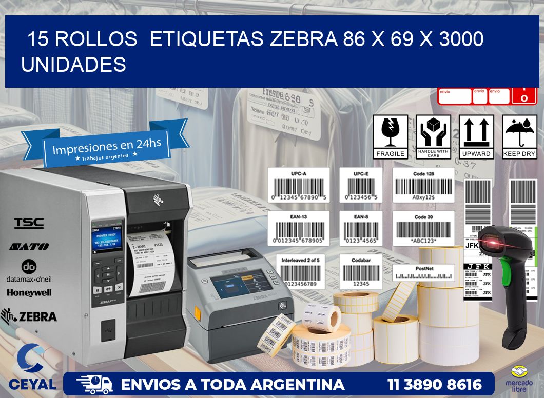 15 ROLLOS  ETIQUETAS ZEBRA 86 x 69 X 3000 UNIDADES