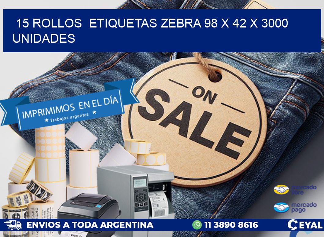 15 ROLLOS  ETIQUETAS ZEBRA 98 x 42 X 3000 UNIDADES