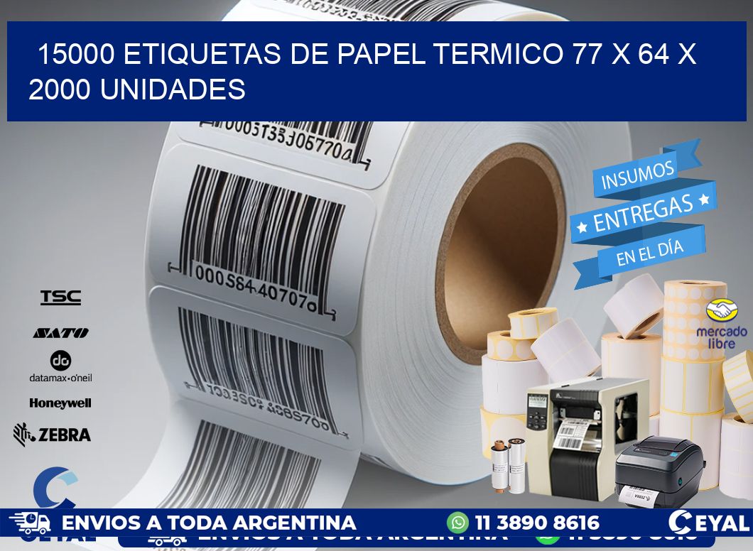 15000 ETIQUETAS DE PAPEL TERMICO 77 x 64 X 2000 UNIDADES