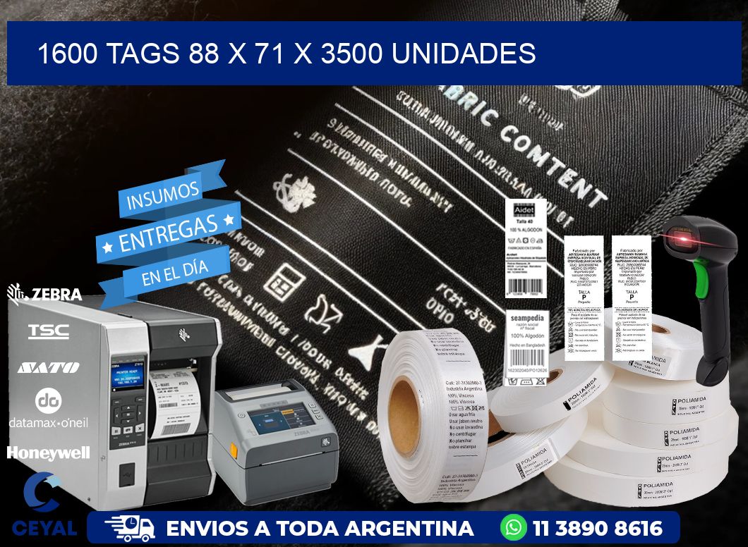 1600 TAGS 88 x 71 X 3500 UNIDADES