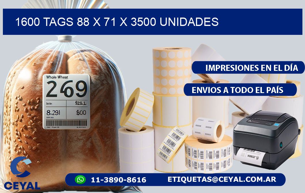 1600 TAGS 88 x 71 X 3500 UNIDADES