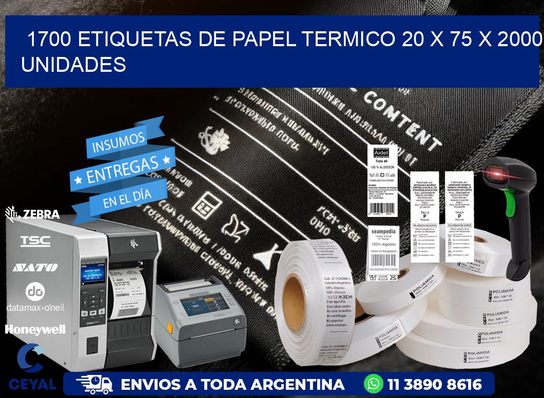 1700 ETIQUETAS DE PAPEL TERMICO 20 x 75 X 2000 UNIDADES