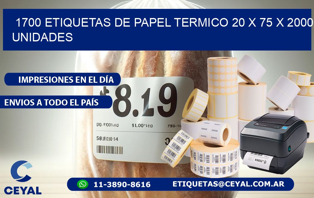 1700 ETIQUETAS DE PAPEL TERMICO 20 x 75 X 2000 UNIDADES