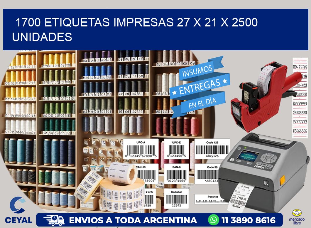 1700 ETIQUETAS IMPRESAS 27 x 21 X 2500 UNIDADES