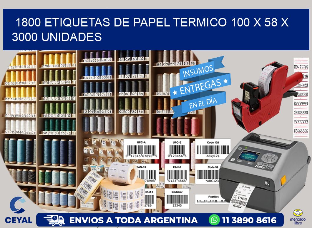 1800 ETIQUETAS DE PAPEL TERMICO 100 x 58 X 3000 UNIDADES