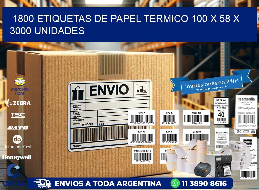 1800 ETIQUETAS DE PAPEL TERMICO 100 x 58 X 3000 UNIDADES