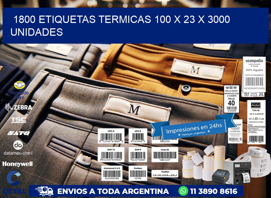 1800 ETIQUETAS TERMICAS 100 x 23 X 3000 UNIDADES