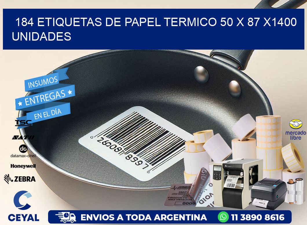 184 ETIQUETAS DE PAPEL TERMICO 50 x 87 X1400 UNIDADES