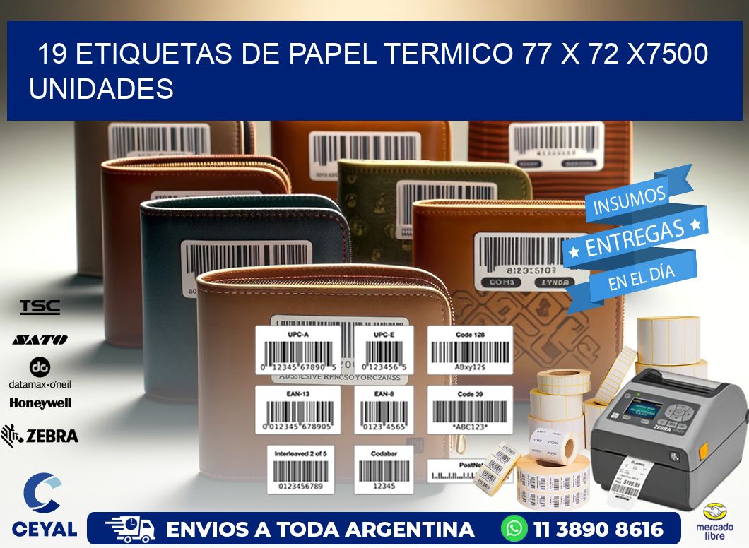 19 ETIQUETAS DE PAPEL TERMICO 77 x 72 X7500 UNIDADES