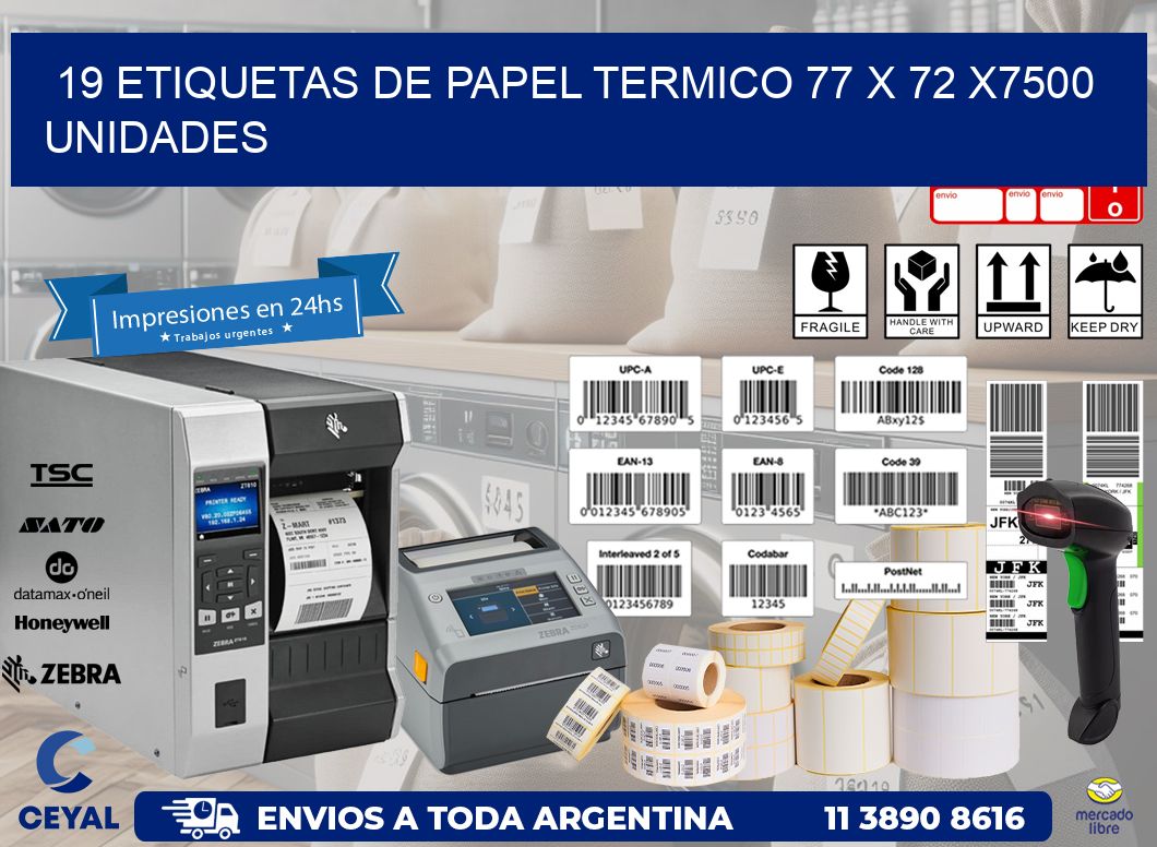 19 ETIQUETAS DE PAPEL TERMICO 77 x 72 X7500 UNIDADES