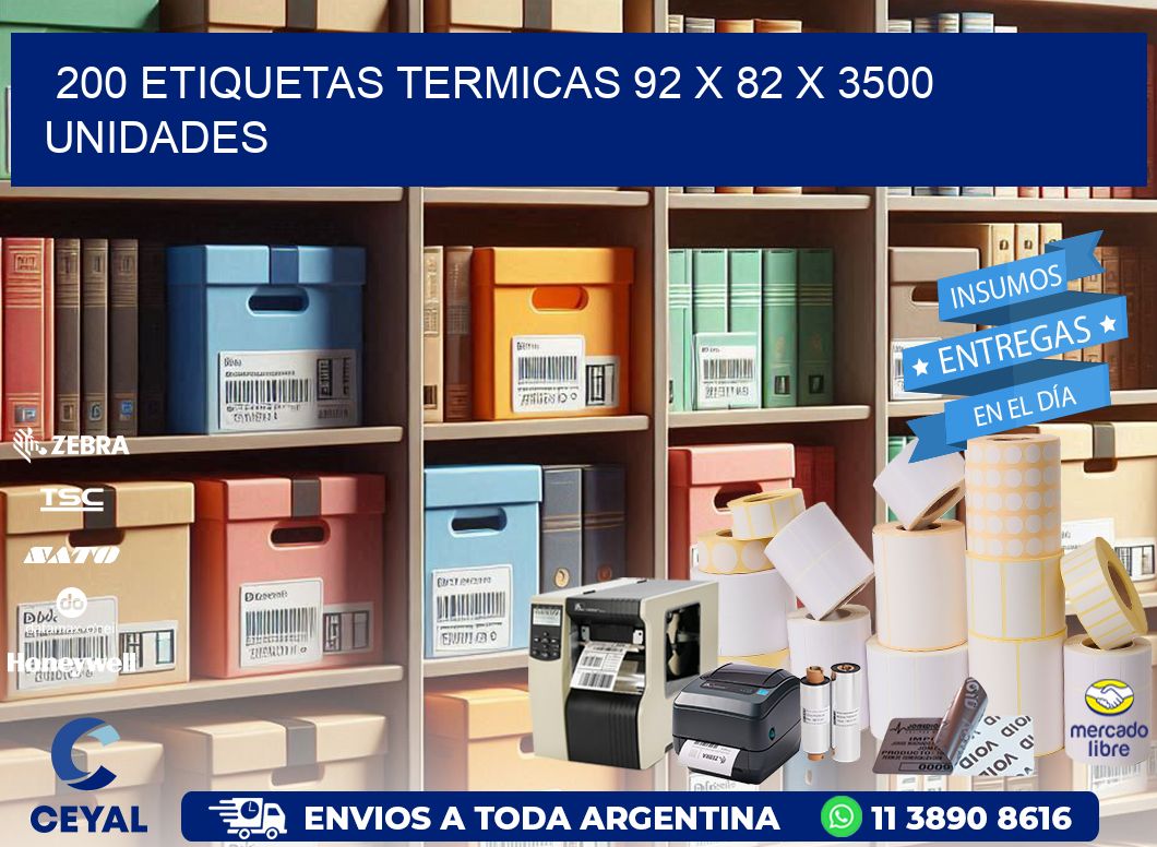 200 ETIQUETAS TERMICAS 92 x 82 X 3500 UNIDADES