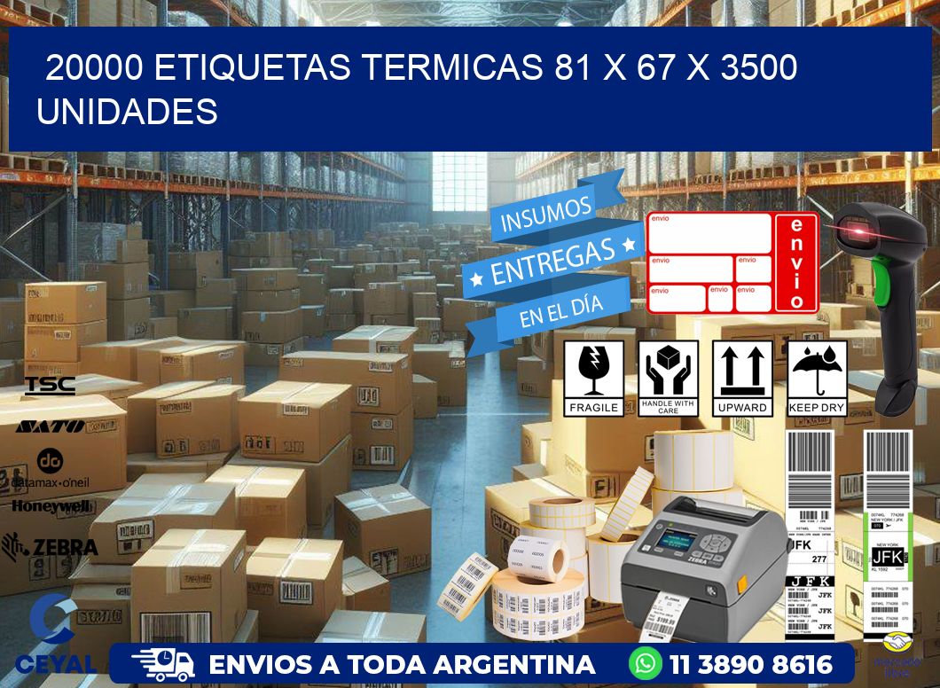 20000 ETIQUETAS TERMICAS 81 x 67 X 3500 UNIDADES