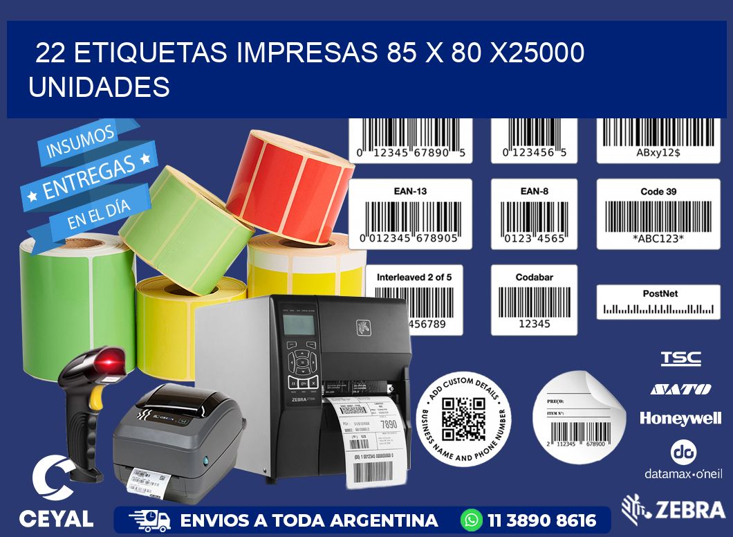 22 ETIQUETAS IMPRESAS 85 x 80 X25000 UNIDADES