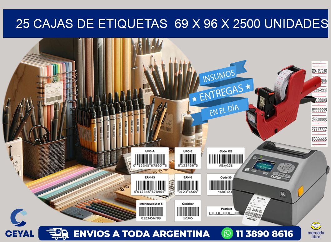 25 CAJAS DE ETIQUETAS  69 x 96 X 2500 UNIDADES