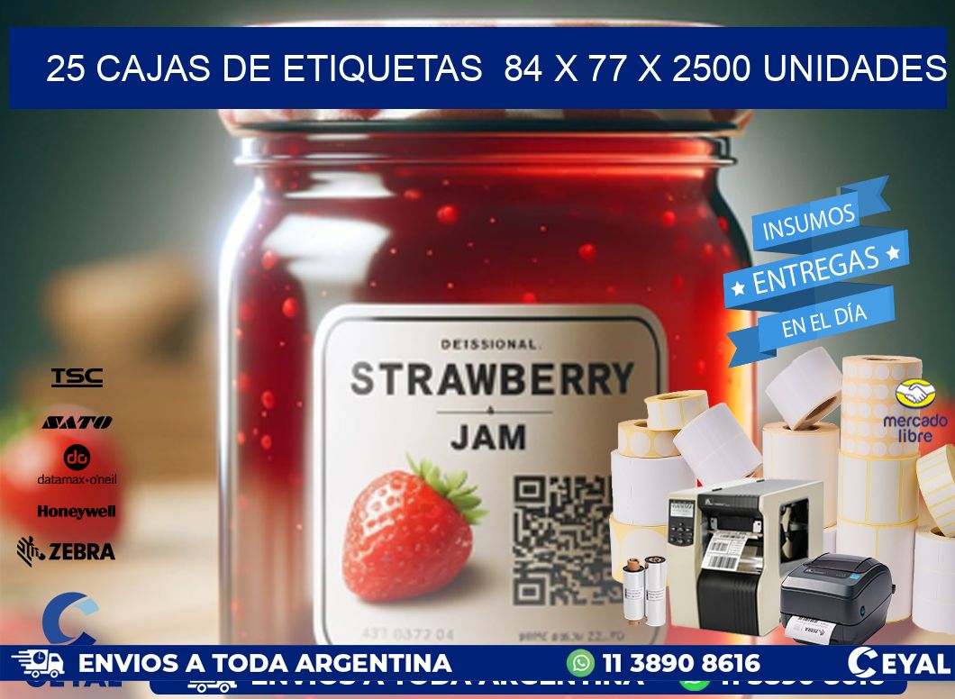 25 CAJAS DE ETIQUETAS  84 x 77 X 2500 UNIDADES